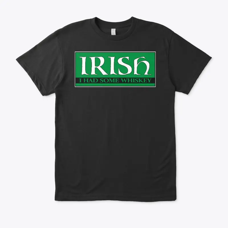 IRISH - I Had Some Whiskey