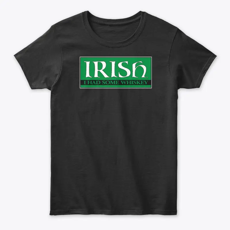 IRISH - I Had Some Whiskey