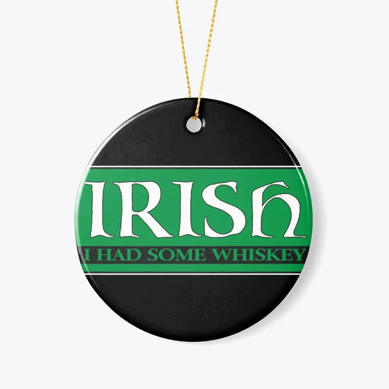 IRISH - I Had Some Whiskey