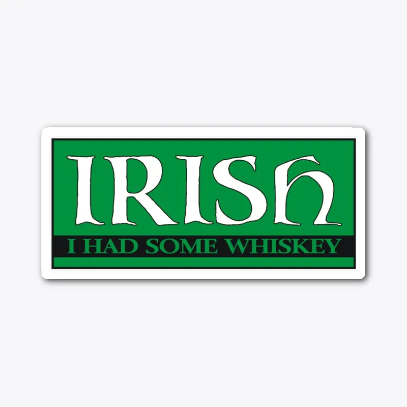 IRISH - I Had Some Whiskey