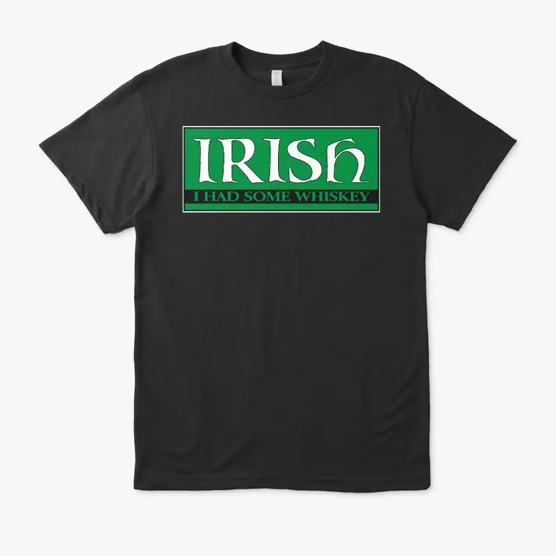 IRISH - I Had Some Whiskey