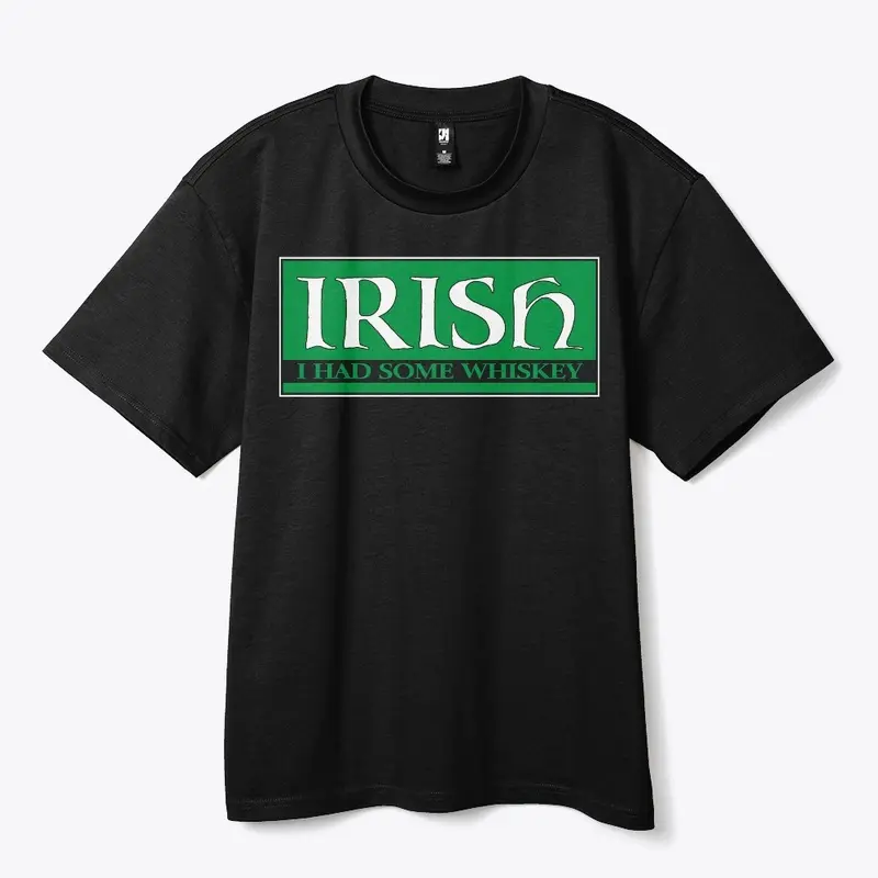 IRISH - I Had Some Whiskey